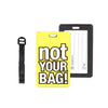 Luggage Tag - Not Your Bag