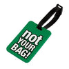 Luggage Tag - Not Your Bag