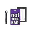 Luggage Tag - Not Your Bag